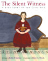 SILENT WITNESS : TRUE STORY OF CIVIL WAR
