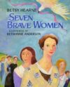 SEVEN BRAVE WOMEN (HC)