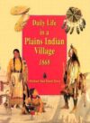 DAILY LIFE IN A PLAINS INDIAN VILLAGE 18