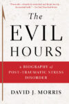 EVIL HOURS : A BIOGRAPHY OF POST-TRAUMAT