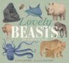 Lovely Beasts: The Surprising Truth (HC)