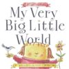 My Very Big Little World