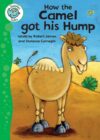 How the Camel Got His Hump (Tadpoles Tales) (LB)