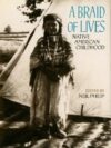 BRAID OF LIVES: NATIVE AMERICAN CHILD