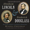 Abraham Lincoln and Frederick Douglass : The Story