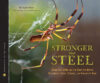 Stronger Than Steel: Spider Silk DNA and the Quest