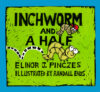 INCHWORM & A HALF