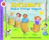 ENERGY MAKES THINGS HAPPEN (LET'S FIND O