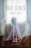 Bad Girls Don't Die #1 (Bad Girls Don't Die)