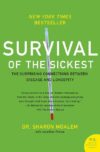 SURVIVAL OF THE SICKEST : THE SURPRISING