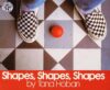 Shapes Shapes Shapes