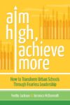 Aim High Achieve More: How to Transform Urban Sch