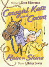RAIN OR SHINE (COWGIRL KATE & COCOA)