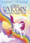 Uni the Unicorn & the Dream Come True