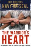 WARRIOR'S HEART : BECOMING A MAN OF COMP