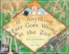 If Anything Ever Goes Wrong at the Zoo