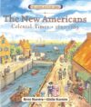 NEW AMERICANS : COLONIAL TIMES  1620-168