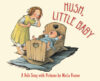 Hush Little Baby: A Folk Song with Pictures (Board
