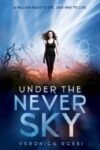 UNDER THE NEVER SKY #1 (UNDER THE NEVER