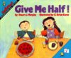 GIVE ME HALF! (MATHSTART SERIES LVL 2)