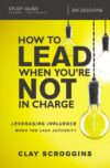 How to Lead When You're Not in Charge: Leveraging