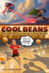 COOL BEANS : THE FURTHER ADVENTURES OF B