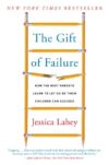 Gift of Failure: How the Best Parents Learn to Let