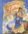 REMEMBER THE LADIES : 100 GREAT AMERICAN