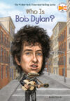 Who Is Bob Dylan? ( Who Was? )