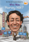 Who Was Harvey Milk? ( Who Was? )
