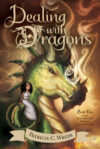 DEALING WITH DRAGONS #1 (Enchanted Forest Chronicl