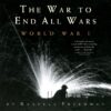 War to End All Wars: World War I (HC)
