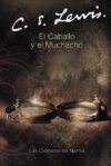 Caballo y el Muchacho = HORSE & HIS BOY (Spanish)