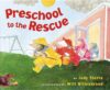 PRESCHOOL TO THE RESCUE
