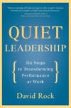 QUIET LEADERSHIP : SIX STEPS TO TRANSFOR