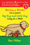 Perrazo y Perrito van a pasear /Big Dog and Littl