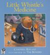 LITTLE WHISTLE'S MEDICINE