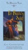 FOR BIDDLE'S SAKE (PRINCESS TALES)