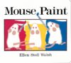 Mouse Paint: Lap-Sized Board Book