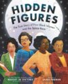 Hidden Figures: The True Story of Four Black Women