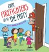 Even Firefighters Go to the Potty: A Potty Traini