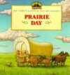 Prairie Day ( My First Little House )
