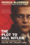 Plot to Kill Hitler: Dietrich Bonhoeffer: Pastor