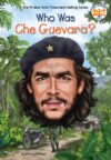 Who Was Che Guevara? (Who Was?)