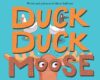 Duck Duck Moose