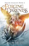 Forging Darkness #2 (Fallen Legacies)