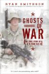 GHOSTS OF WAR : THE TRUE STORY OF A 19