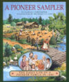 Pioneer Sampler: The Daily Life of a Pioneer Famil