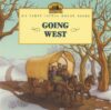 GOING WEST (MY FIRST LITTLE HOUSE)