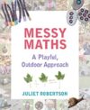 Messy Maths: A Playful Outdoor Approach for Early